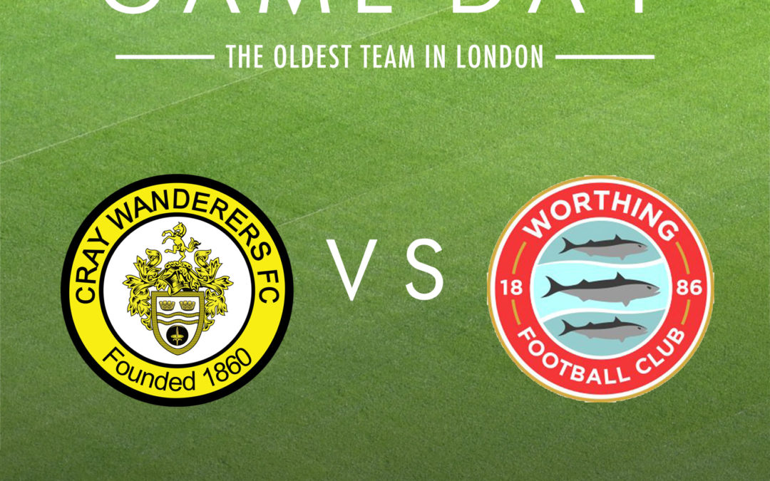 Cray Wanderers vs Worthing – Isthmian Premier – Saturday 2nd November, 3pm – Match Preview