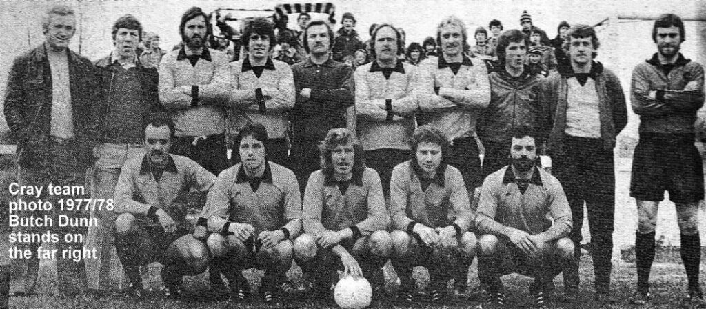 Butch is pictured in the Cray Wanderers team of 1977-78 and stands on the far right.