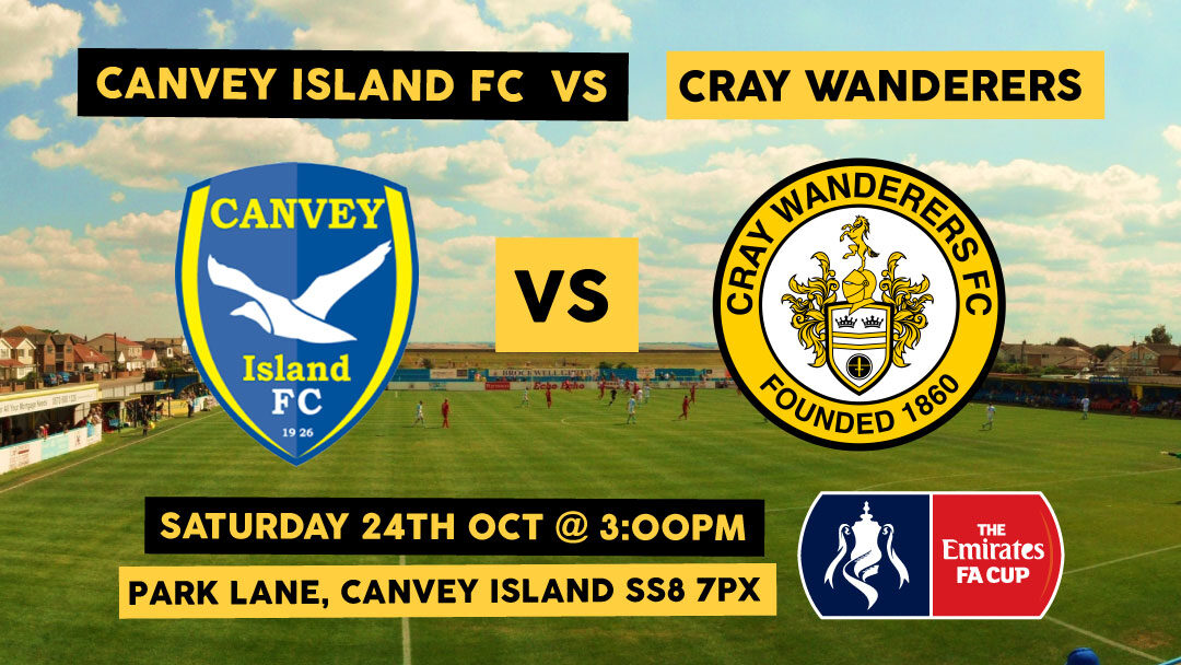 Canvey Island vs Cray Wanderers – FA Cup 4QR, Saturday 24th October, 3pm – Match Preview & Directions