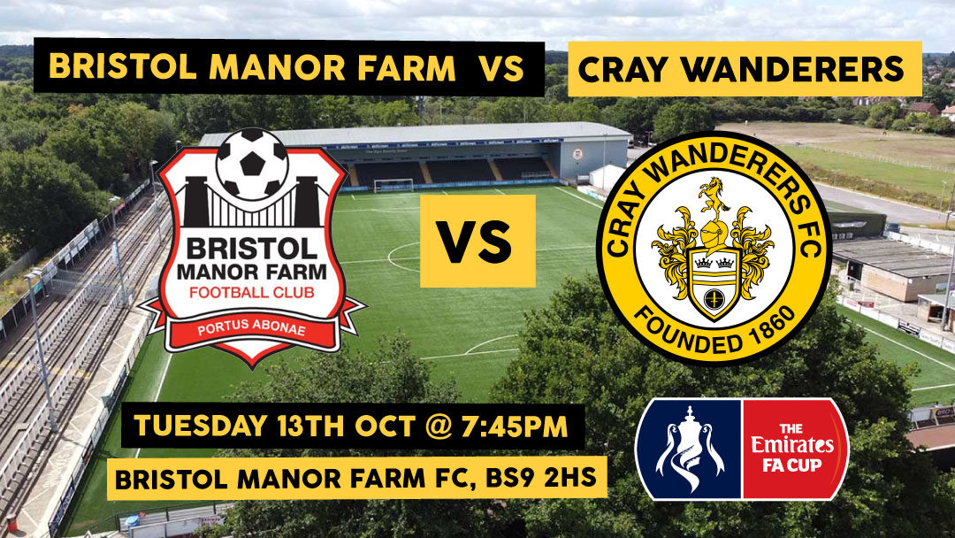FA Cup 3rd Qualifying Round Draw – Bristol Manor Farm vs Cray Wanderers – Tues 13th October, 7.45pm