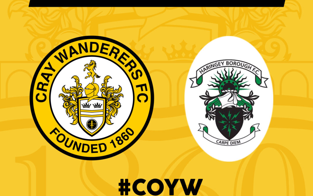 Cray Wanderers vs Haringey Borough – Isthmian Premier, Saturday 19th February , 3pm – Match Preview