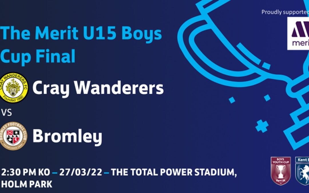 The Merit U15s Kent County Cup Final – Cray Wanderers vs Bromley – Sunday 27th March – Match Report