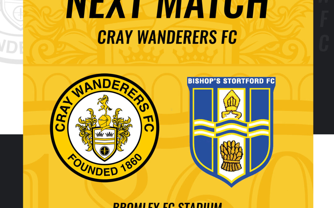 Cray Wanderers Fixtures update – A change of date for Bishop’s Stortford home (15/1/23) – Cray Wanderers December 100 Club Draw on Monday 2nd January
