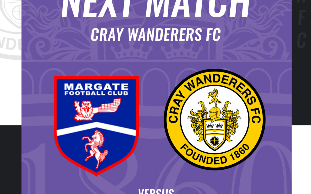 Margate vs Cray Wanderers – Isthmian Premier – Monday 1st April, 3 pm – Match Preview & Directions/A Happy Easter Message