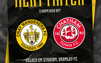 Cray Wanderers 1st Team Fixtures Update –  Change of date for Chatham Town (H) – Friday 29th March, 3 pm