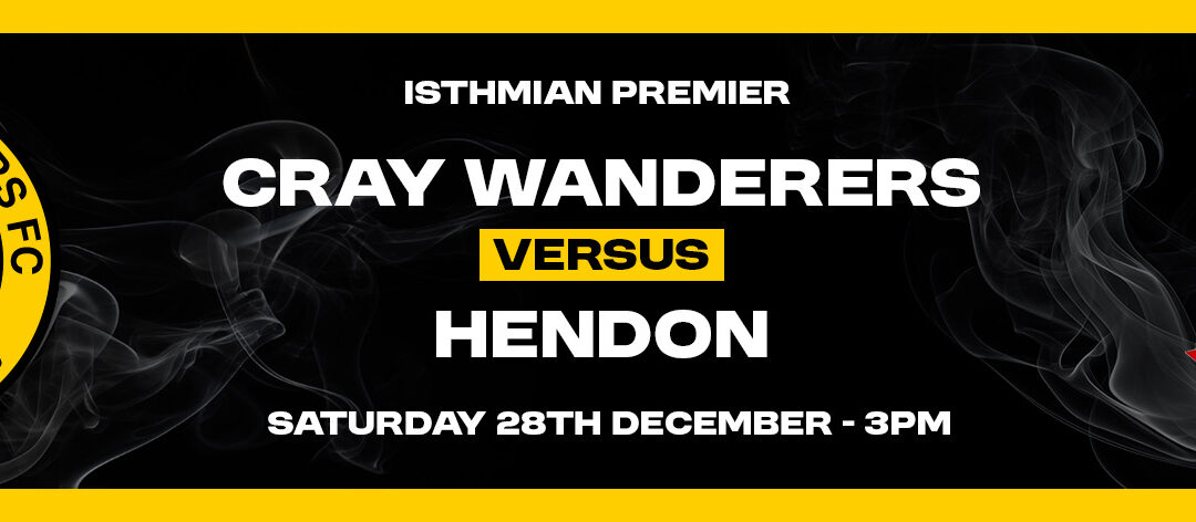 Cray Wanderers vs Hendon – Isthmian Premier – Saturday 28th December, 3 pm – Match Preview & Directions for newcomers