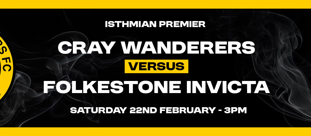 Cray Wanderers vs Folkestone Invicta – Isthmian Premier – Sat 22nd February – Match Preview, the pre-match thoughts of Neil Smith + Directions