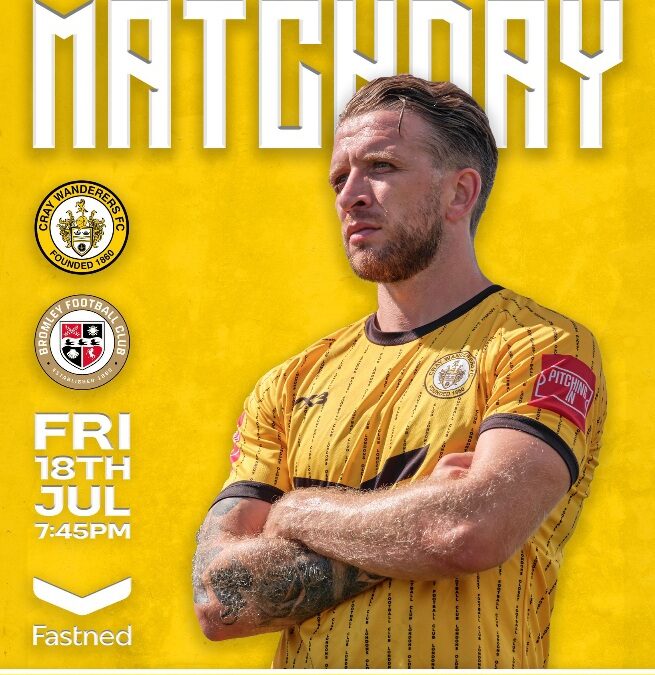 Cray Wanderers vs Bromley XI – PSF – Friday 18th July, 7.45 pm – Match Preview