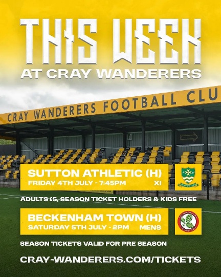 Cray Wanderers start of Pre-Season Weekend – Wands XI vs Sutton Athletic, 4/7/25, 7.45 pm. 1st Team vs Beckenham Town, 5/7/25, 2 pm, Wands Youth Managers & Coaches Charity Match, 6/7/25, 2 pm