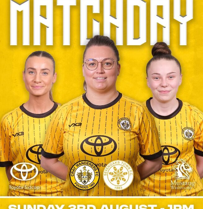 Cray Wanderers Women vs Sevenoaks Town Women – PSF – Sunday 3rd August- 1 pm