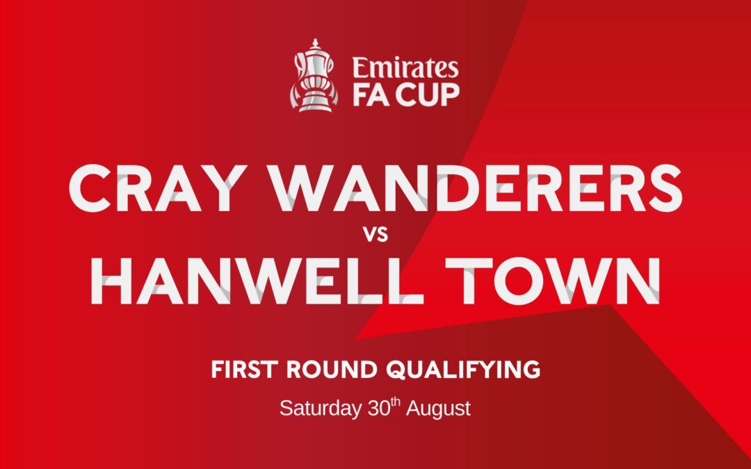 FA Cup 1st Qualifying Round Draw – Cray Wanderers vs Hanwell Town – Saturday 30th August, 3 pm + FA Youth Cup vs Cray Valley PM, Fri 5th September, 7.45 pm + London Senior Cup 2nd Round vs AFC Wimbledon (H), 30/9 or 7/10/25