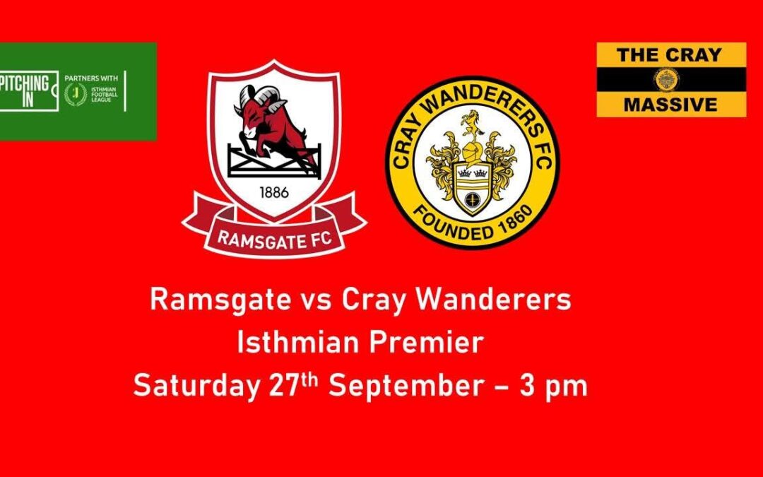 Ramsgate vs Cray Wanderers – Isthmian Premier – Saturday 27th September, 3 pm + Directions and Admission