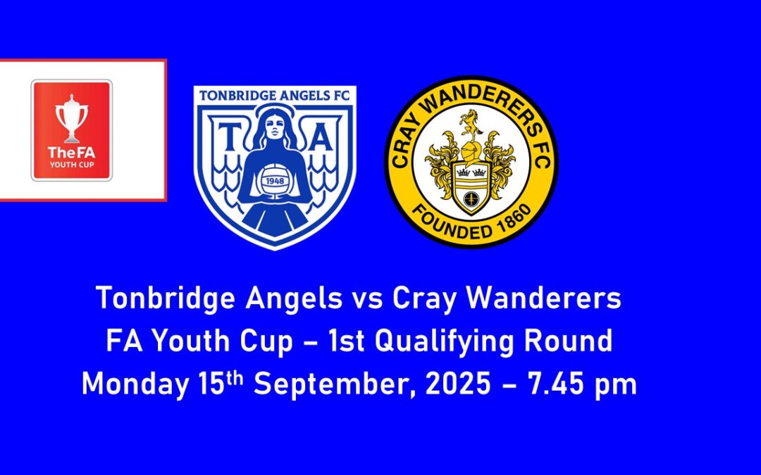 FA Youth Cup 1st Qualifying Round – Tonbridge Angels vs Cray Wanderers – Monday 15th September, 7.45 pm