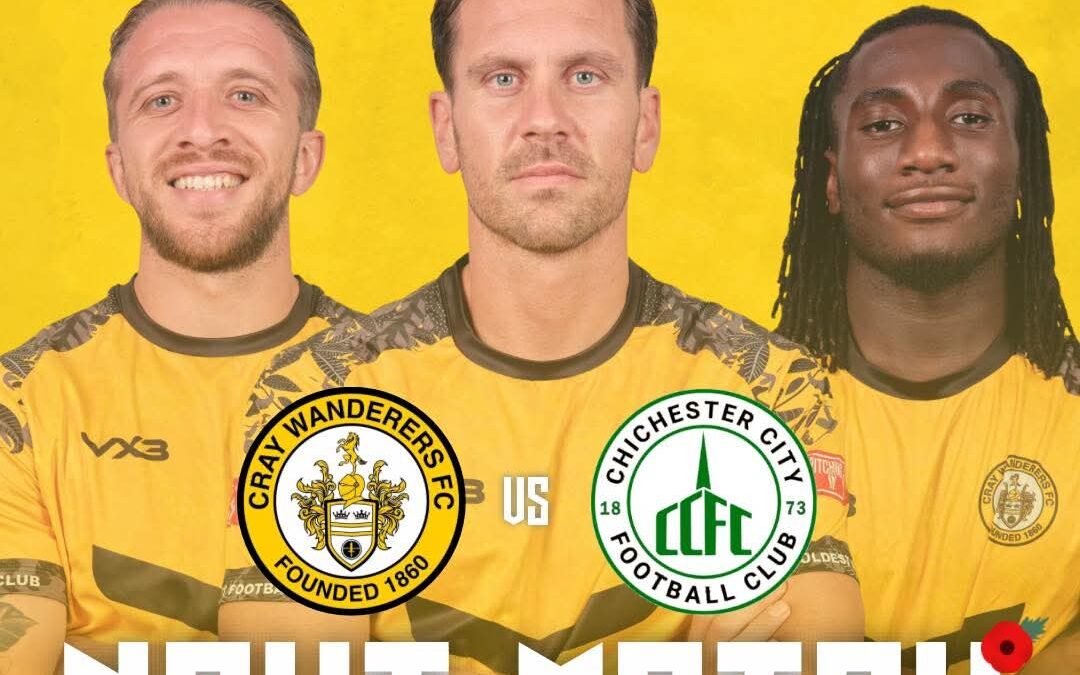 Cray Wanderers vs Chichester City – Isthmian Premier – Saturday 8th November, 3 pm – Match Preview, the thoughts of Tim O’Shea and Directions for newcomers