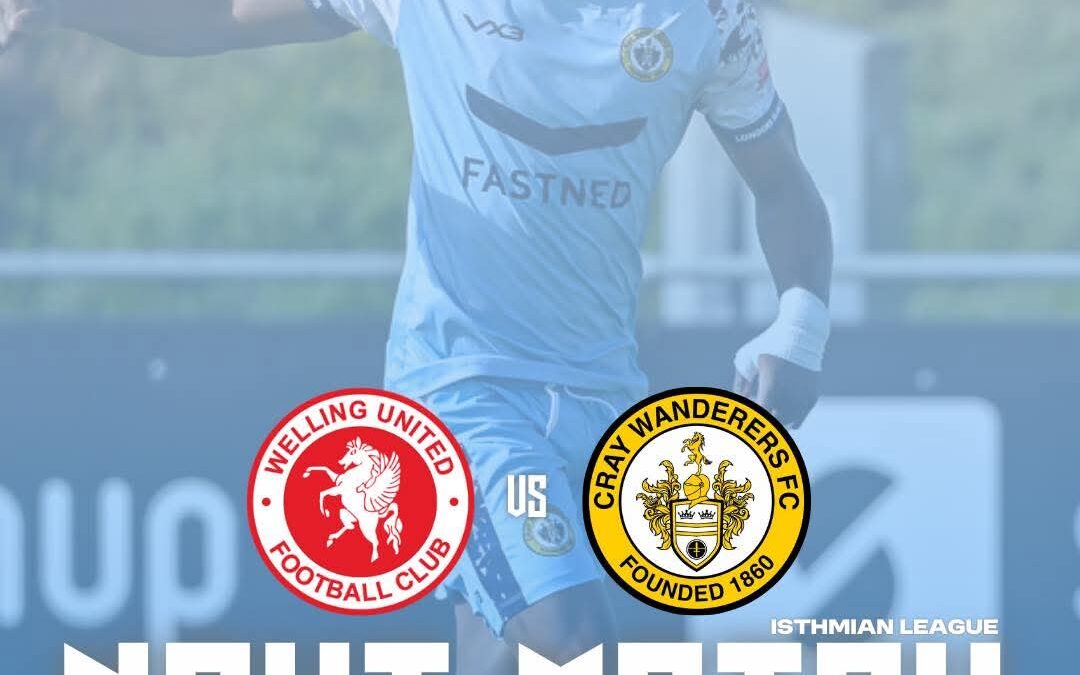 Welling United vs Cray Wanderers – Isthmian Premier – Saturday 15th November, 3.03 pm – Match Preview & Admission/Directions