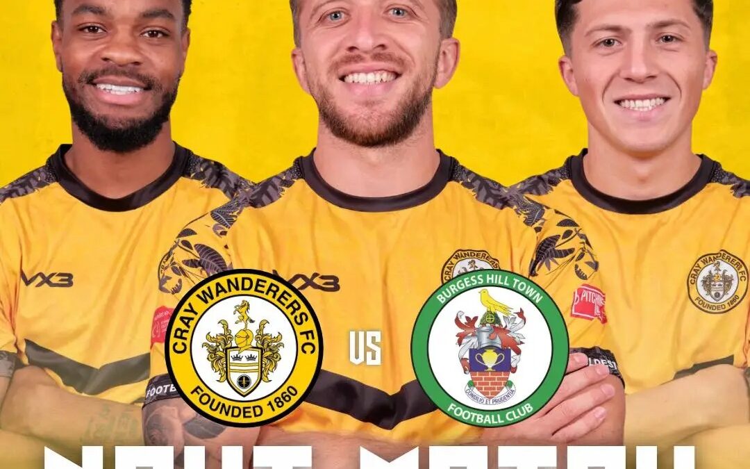 Cray Wanderers vs Burgess Hill Town – Isthmian Premier – Saturday 22nd November, 3 pm – Match Preview, the pre-match thoughts of Tim O’Shea and Directions for newcomers