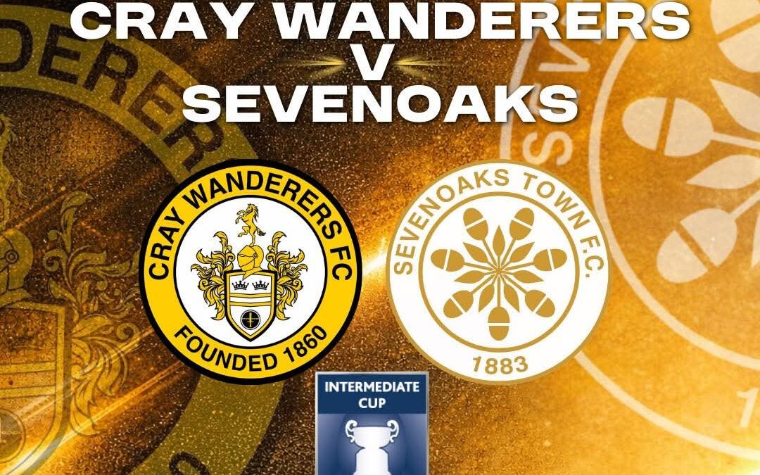 Cray Wanderers U23s vs Sevenoaks Town Reserves – Kent FA Intermediate Cup QF – Friday 16th January, 7.45 pm