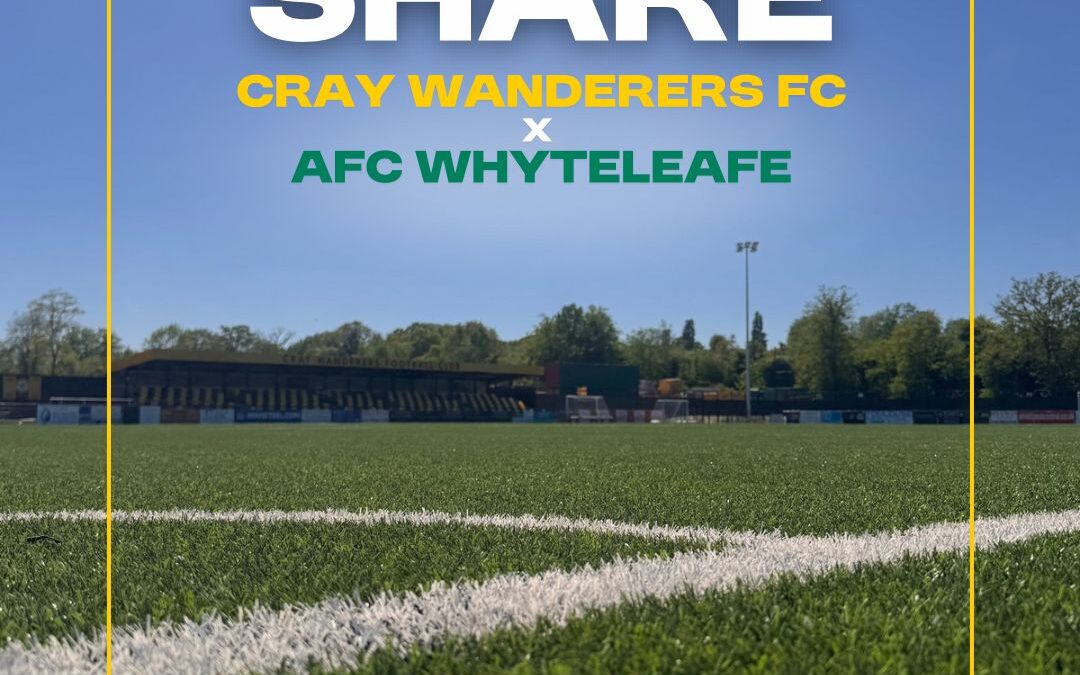 Cray Wanderers FC Announce ground share arrangement with AFC Whyteleafe – 2026-27 season