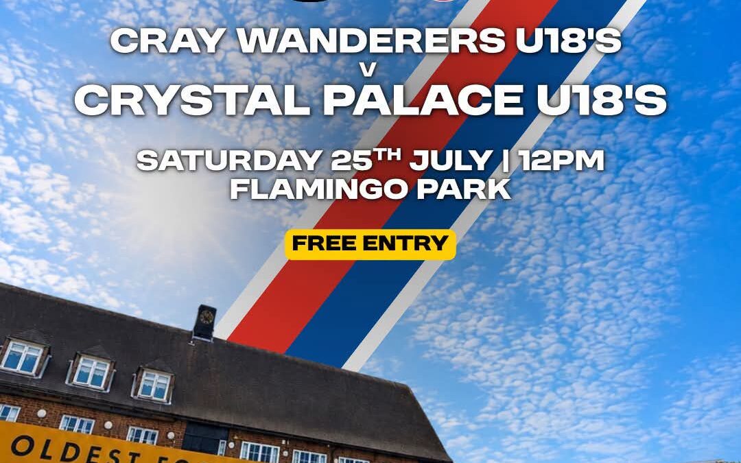 Cray Wanderers U18s v Crystal Palace U18s – Friendly – 25/7/26