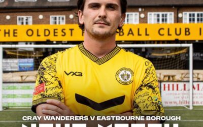 Cray Wanderers vs Eastbourne Borough – Isthmian Premier – Saturday 22nd August, 3 pm – Match Preview and Directions for newcomers