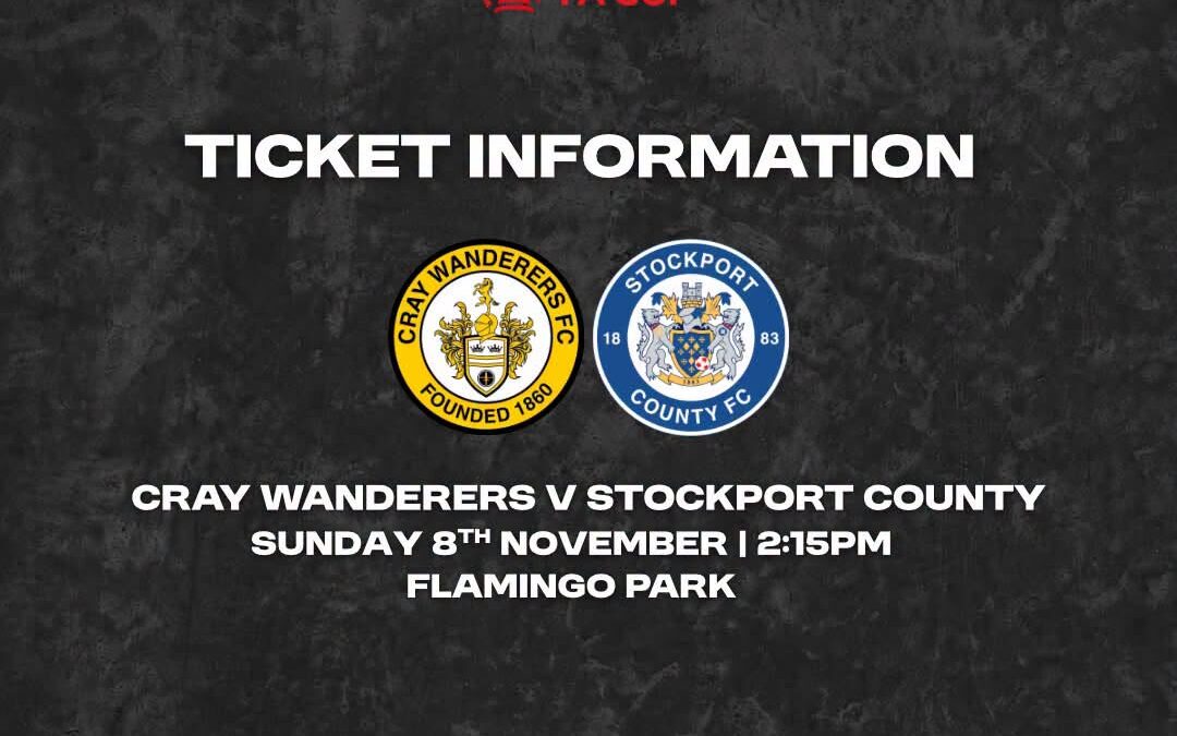 Cray Wanderers vs Stockport County – FA Cup 1st Round – Sunday 8th November – TICKET INFORMATION – ON SALE FROM MONDAY 26th OCTOBER